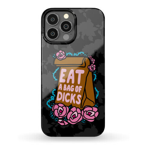 Eat A Bag of Dicks Phone Case