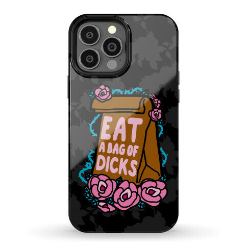 Eat A Bag of Dicks Phone Case