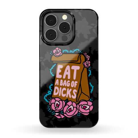 Eat A Bag of Dicks Phone Case