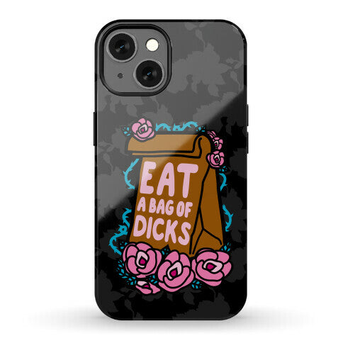 Eat A Bag of Dicks Phone Case