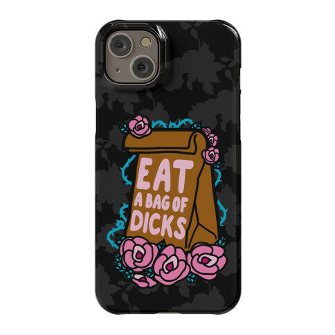 Eat A Bag of Dicks Phone Case