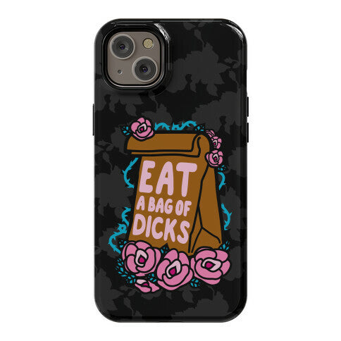 Eat A Bag of Dicks Phone Case