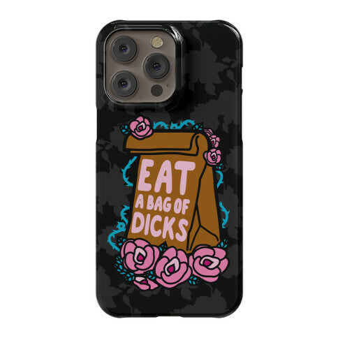 Eat A Bag of Dicks Phone Case