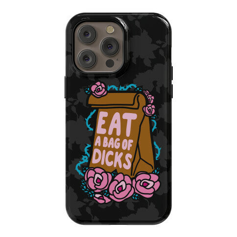 Eat A Bag of Dicks Phone Case