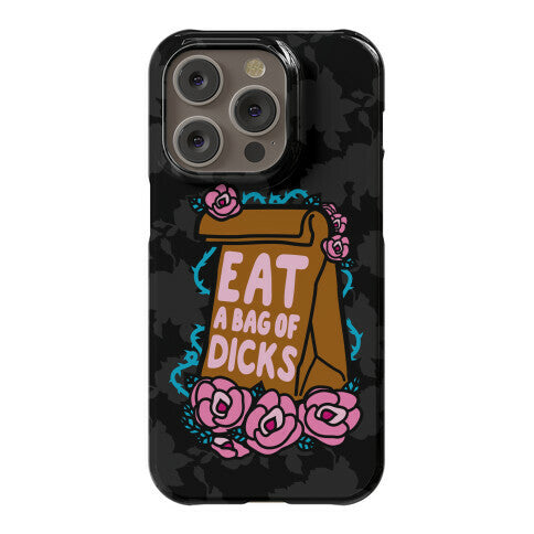 Eat A Bag of Dicks Phone Case