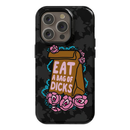 Eat A Bag of Dicks Phone Case