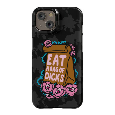 Eat A Bag of Dicks Phone Case