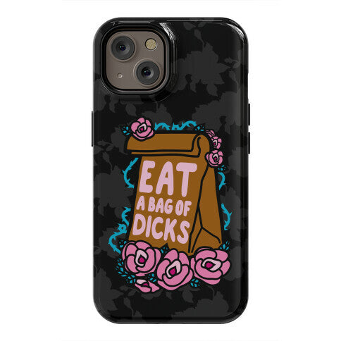 Eat A Bag of Dicks Phone Case