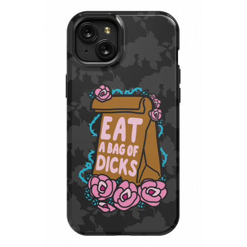 Eat A Bag of Dicks Phone Case