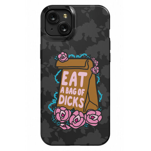 Eat A Bag of Dicks Phone Case