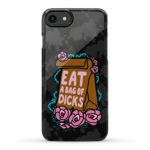 Eat A Bag of Dicks Phone Case