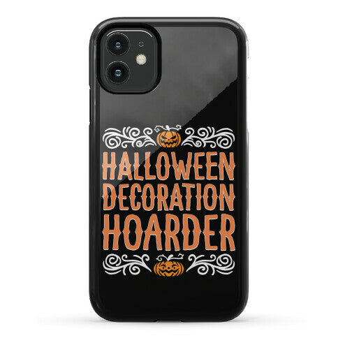 Halloween Decoration Hoarder Phone Case