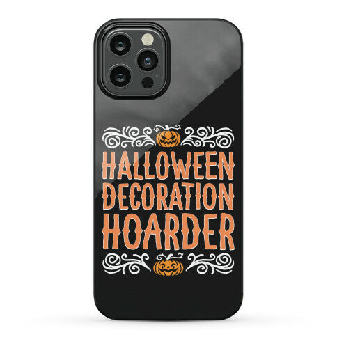 Halloween Decoration Hoarder Phone Case
