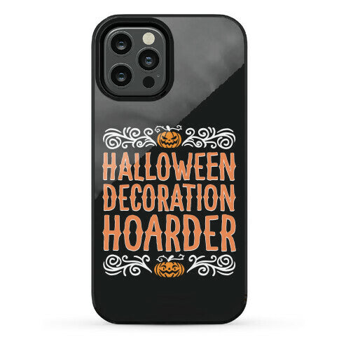 Halloween Decoration Hoarder Phone Case