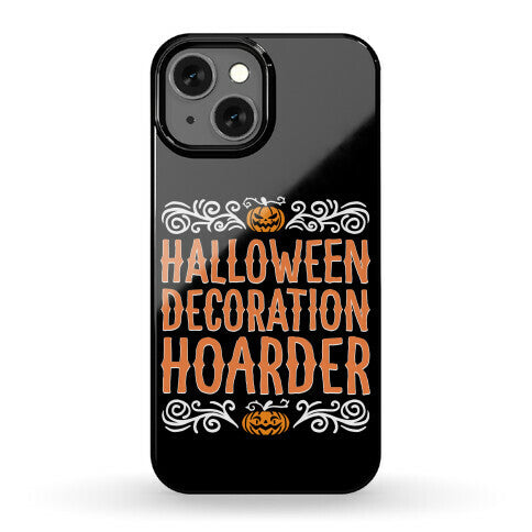 Halloween Decoration Hoarder Phone Case