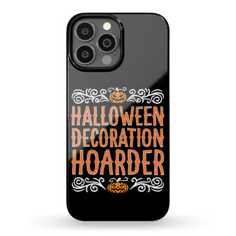 Halloween Decoration Hoarder Phone Case