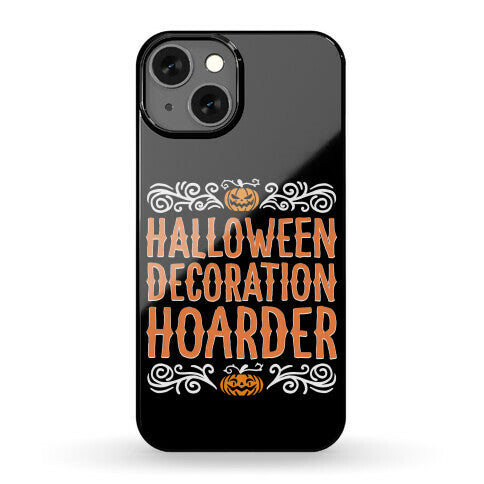 Halloween Decoration Hoarder Phone Case