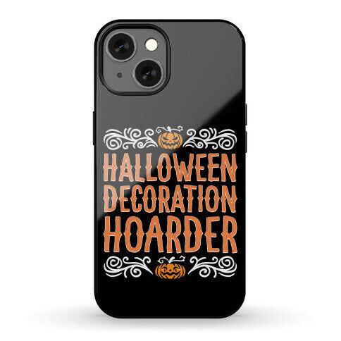 Halloween Decoration Hoarder Phone Case