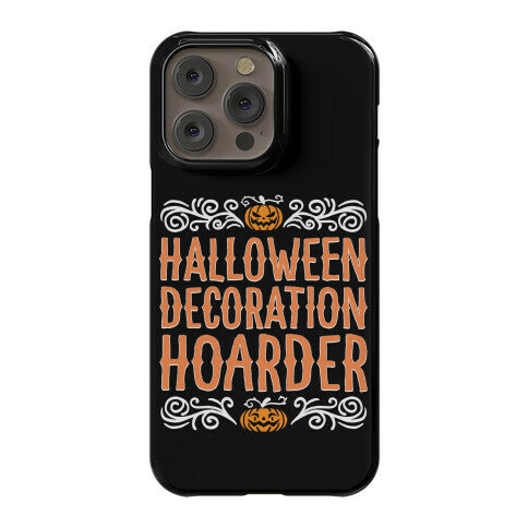 Halloween Decoration Hoarder Phone Case