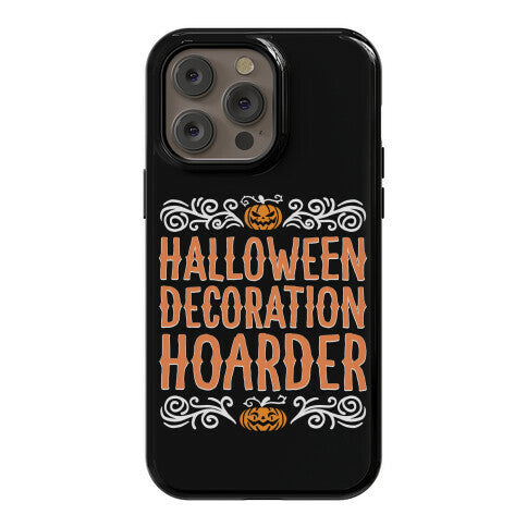 Halloween Decoration Hoarder Phone Case
