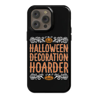 Halloween Decoration Hoarder Phone Case
