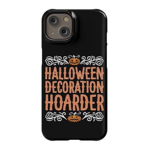 Halloween Decoration Hoarder Phone Case