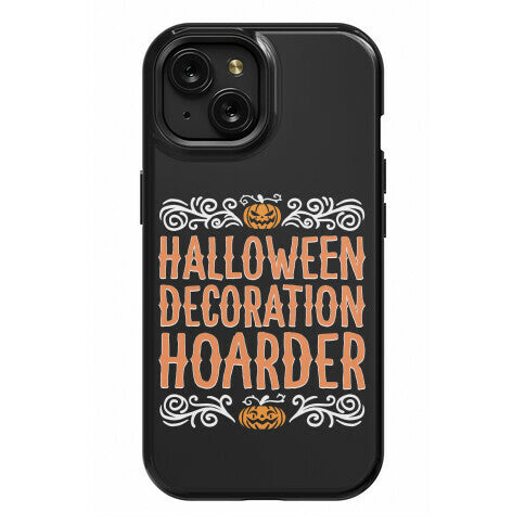 Halloween Decoration Hoarder Phone Case