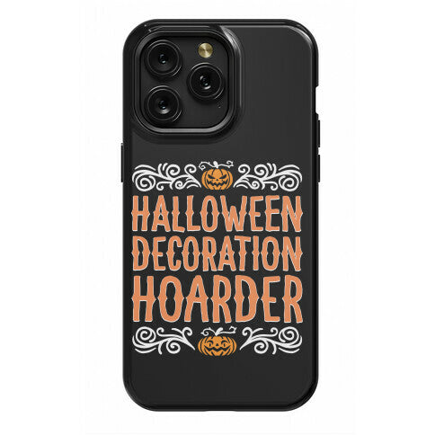 Halloween Decoration Hoarder Phone Case