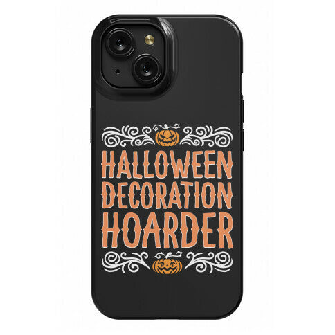 Halloween Decoration Hoarder Phone Case