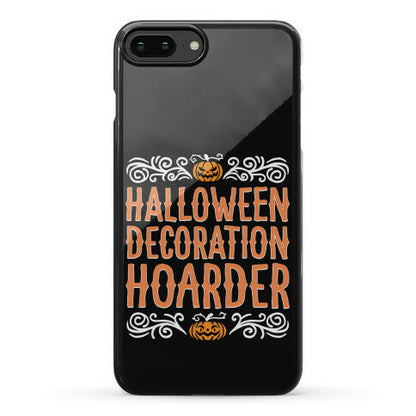 Halloween Decoration Hoarder Phone Case