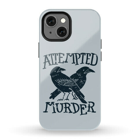 Attempted Murder Phone Case