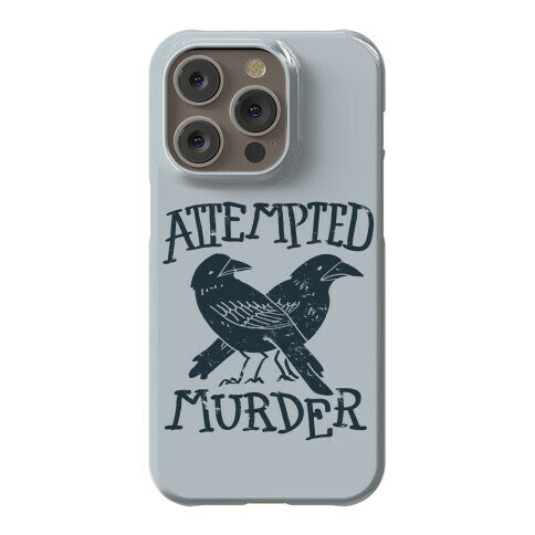 Attempted Murder Phone Case