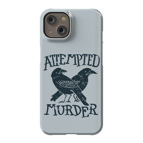 Attempted Murder Phone Case