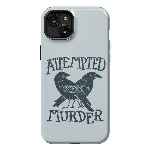 Attempted Murder Phone Case