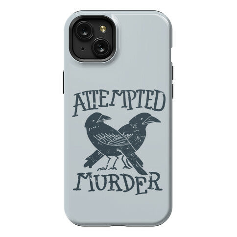 Attempted Murder Phone Case