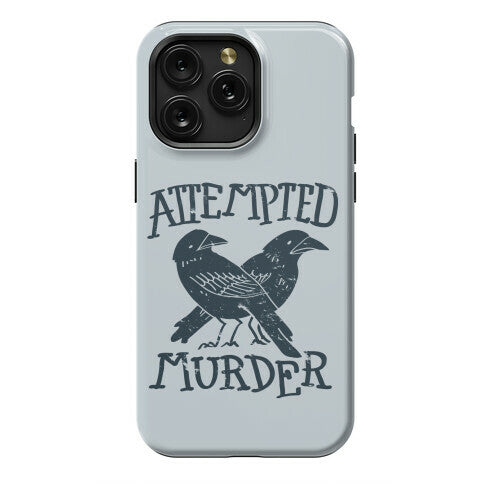 Attempted Murder Phone Case