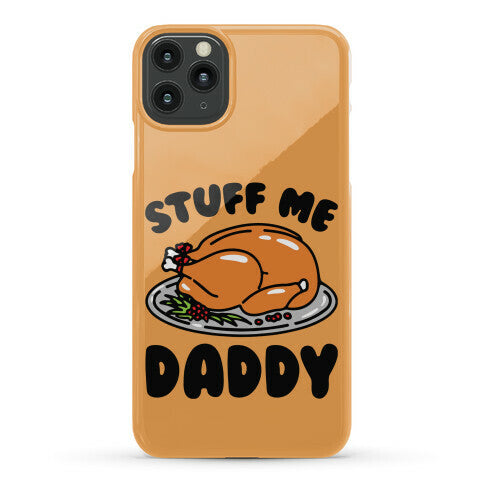Stuff Me Daddy Turkey Parody Phone Case