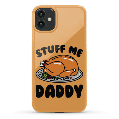 Stuff Me Daddy Turkey Parody Phone Case