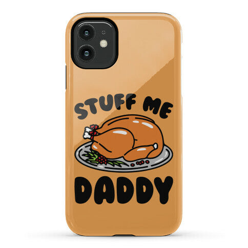 Stuff Me Daddy Turkey Parody Phone Case