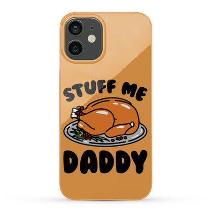 Stuff Me Daddy Turkey Parody Phone Case