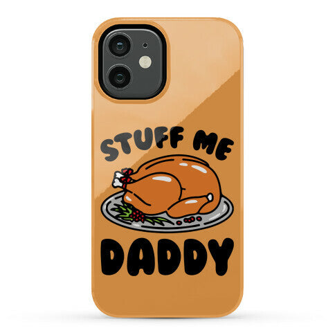 Stuff Me Daddy Turkey Parody Phone Case