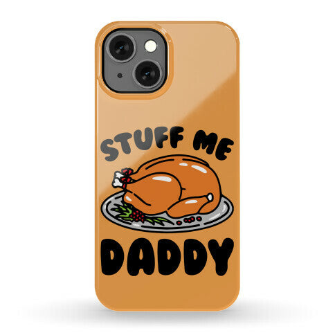 Stuff Me Daddy Turkey Parody Phone Case