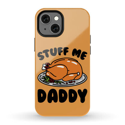 Stuff Me Daddy Turkey Parody Phone Case