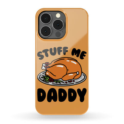 Stuff Me Daddy Turkey Parody Phone Case