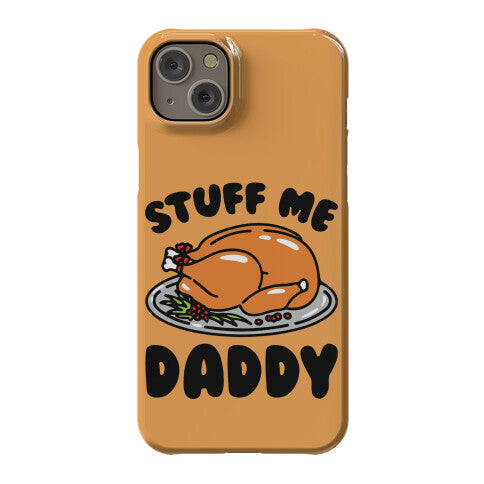 Stuff Me Daddy Turkey Parody Phone Case