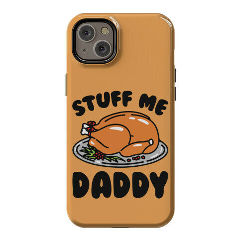 Stuff Me Daddy Turkey Parody Phone Case