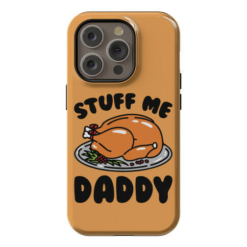 Stuff Me Daddy Turkey Parody Phone Case