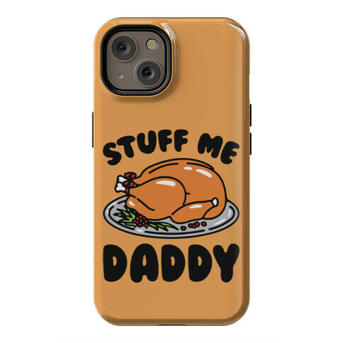 Stuff Me Daddy Turkey Parody Phone Case