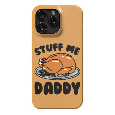 Stuff Me Daddy Turkey Parody Phone Case