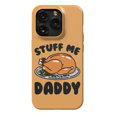 Stuff Me Daddy Turkey Parody Phone Case